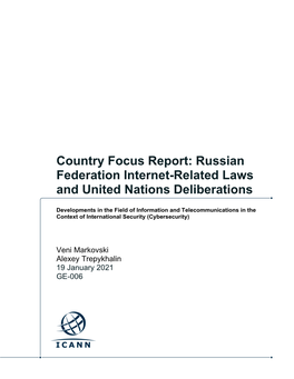 Country Focus Report: Russian Federation Internet-Related Laws and United Nations Deliberations