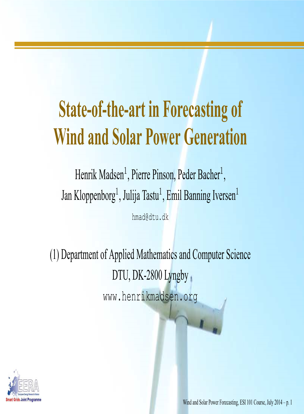 State of the Art in Forecasting of Wind and Solar Power Generation