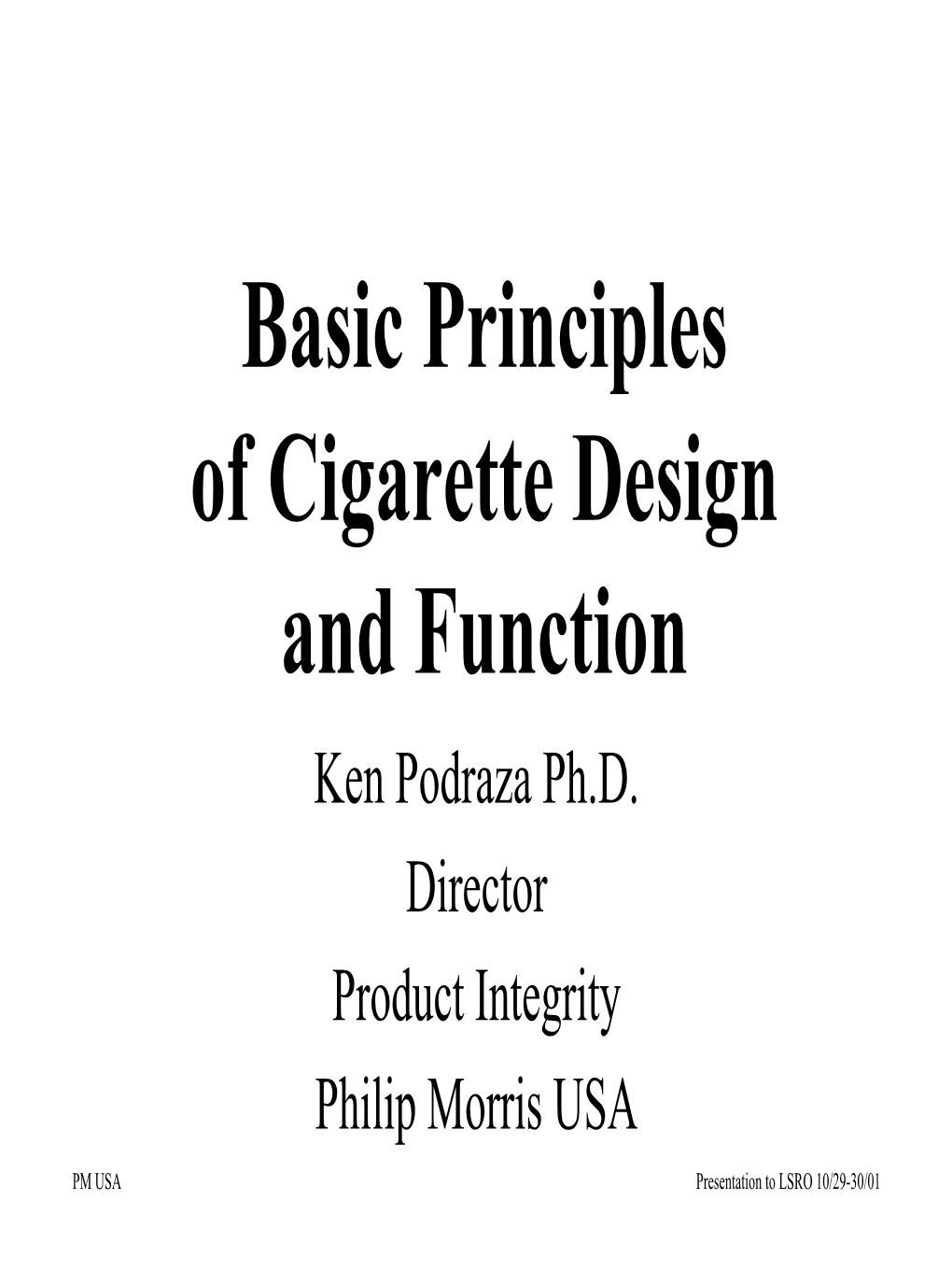 Basic Principles of Cigarette Design and Function Ken Podraza Ph.D