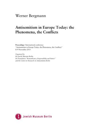 WERNER BERGMANN Antisemitism in Europe Today: the Phenomena, the Conflicts 1