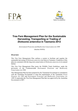 Tree Fern Management Plan for the Sustainable Harvesting, Transporting Or Trading of Dicksonia Antarctica in Tasmania 2012