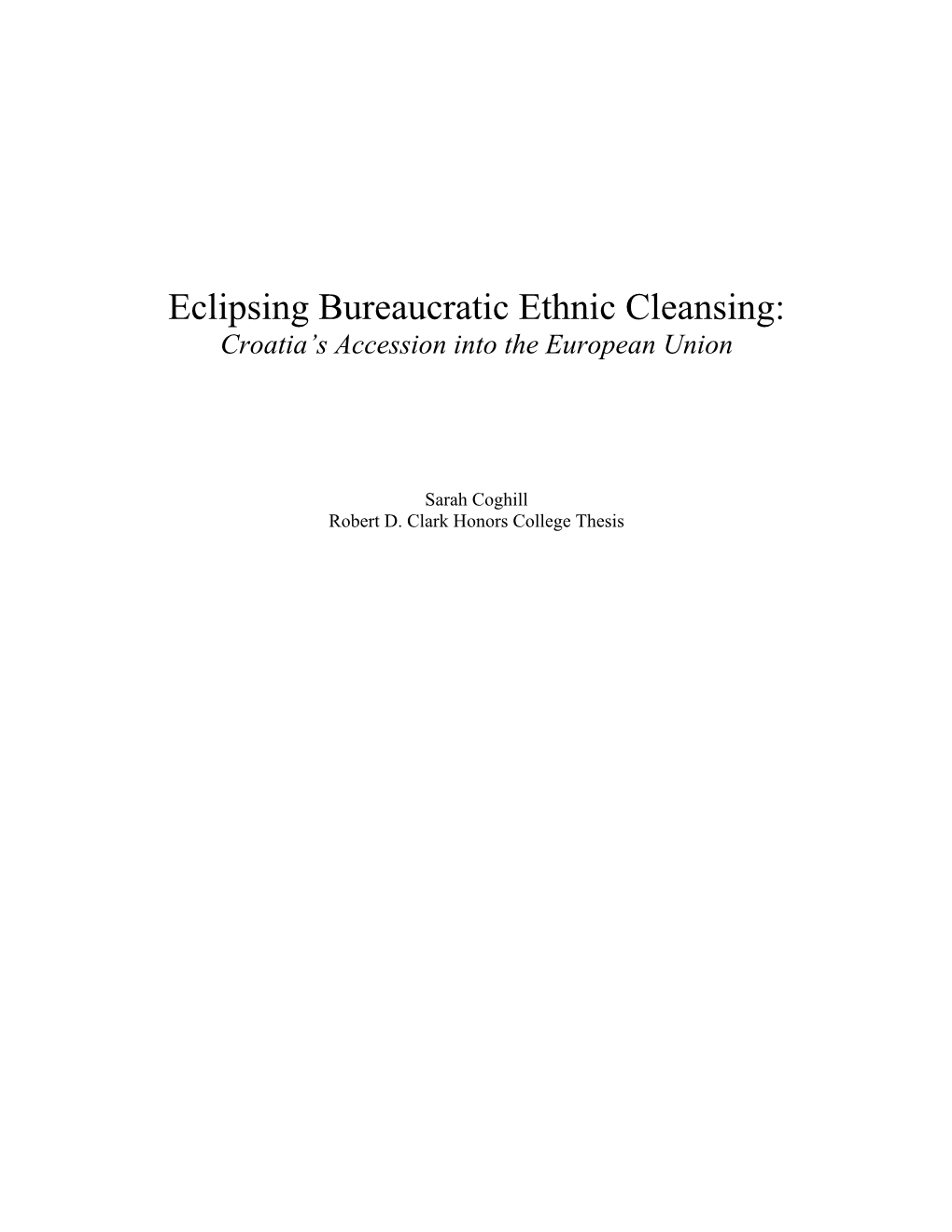 Eclipsing Bureaucratic Ethnic Cleansing: Croatia’S Accession Into the European Union