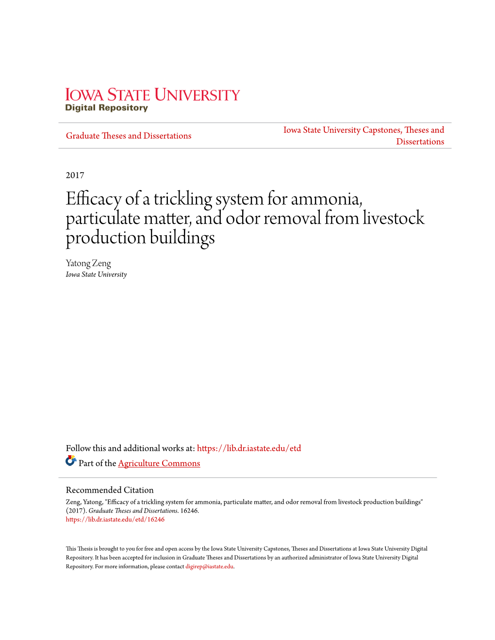 Efficacy of a Trickling System for Ammonia, Particulate Matter, and Odor Removal from Livestock Production Buildings Yatong Zeng Iowa State University