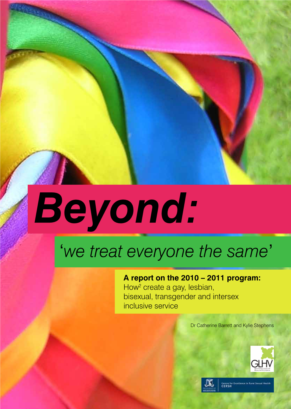 Beyond: 'We Treat Everyone the Same'. a Report