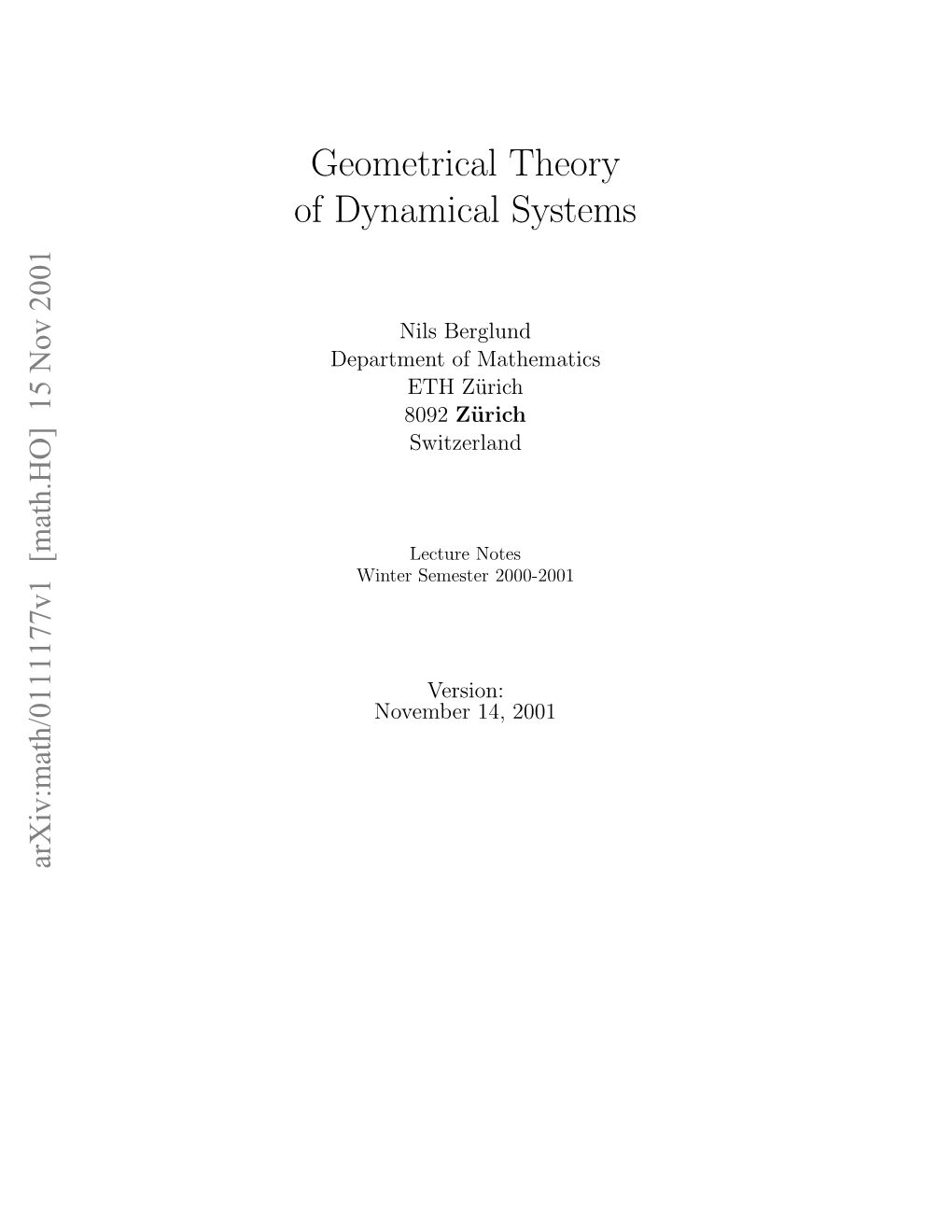Geometrical Theory of Dynamical Systems Is to Classify the Possible Behaviours and to ﬁnd Ways to Determine the Most Important Qualitative Features of the System
