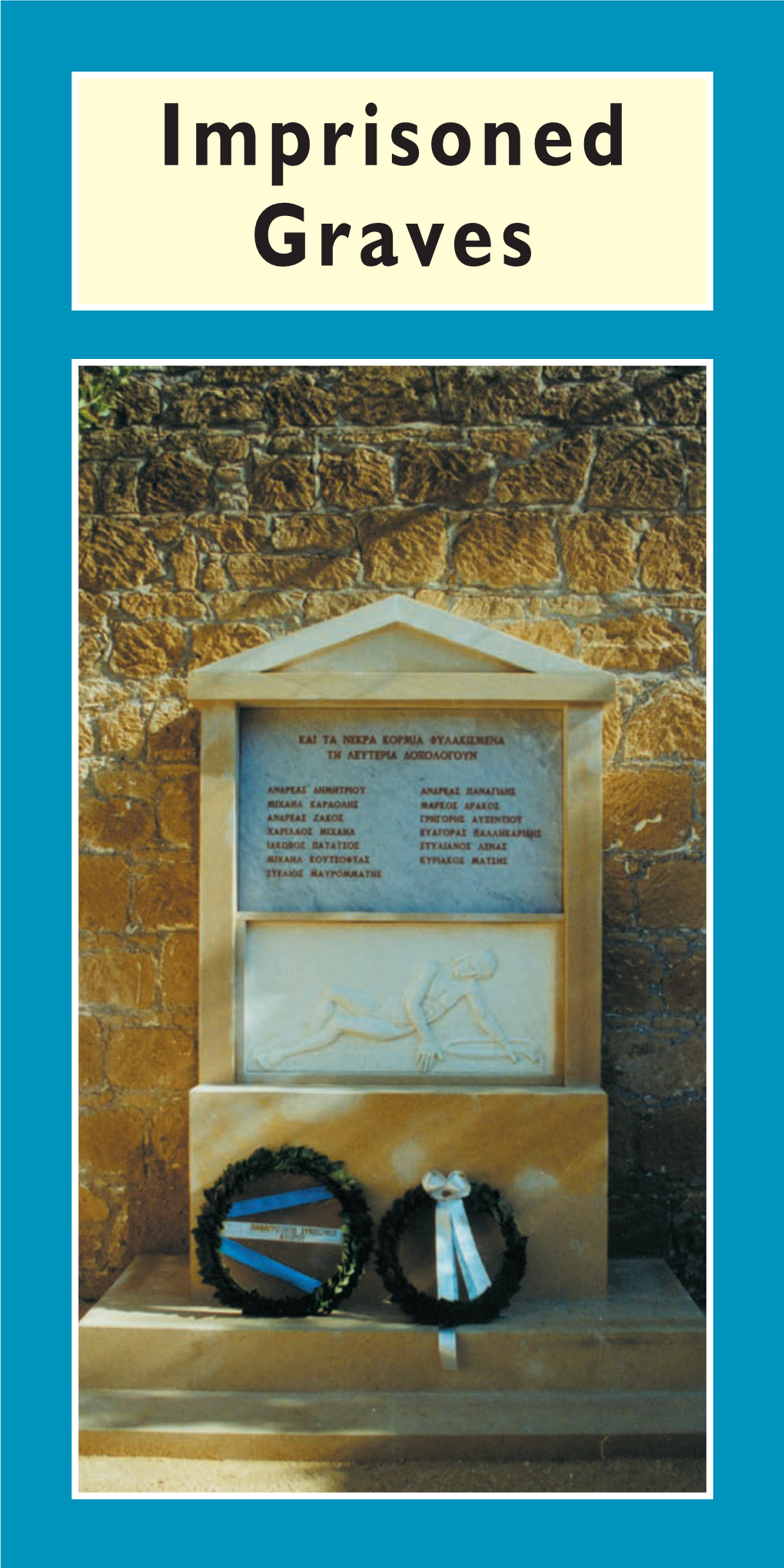 Imprisoned Graves Michalakis Karaolis He Was Born at Palechori in the Nicosia District on 13.2.1933