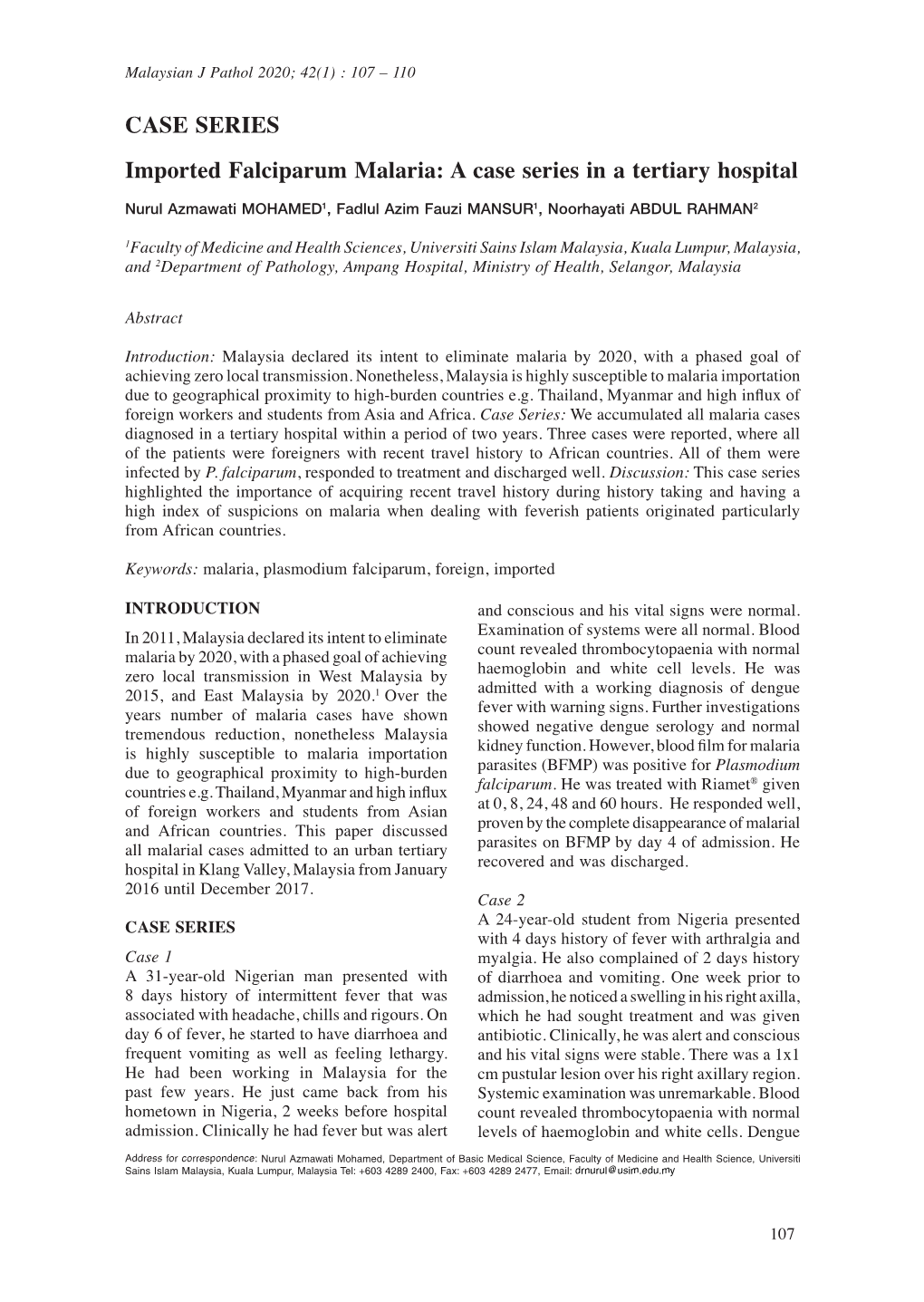 Imported Falciparum Malaria: a Case Series in a Tertiary Hospital Nurul Azmawati MOHAMED1, Fadlul Azim Fauzi MANSUR1, Noorhayati ABDUL RAHMAN2