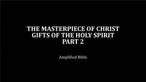 The Masterpiece of Christ Gifts of the Holy Spirit Part 2