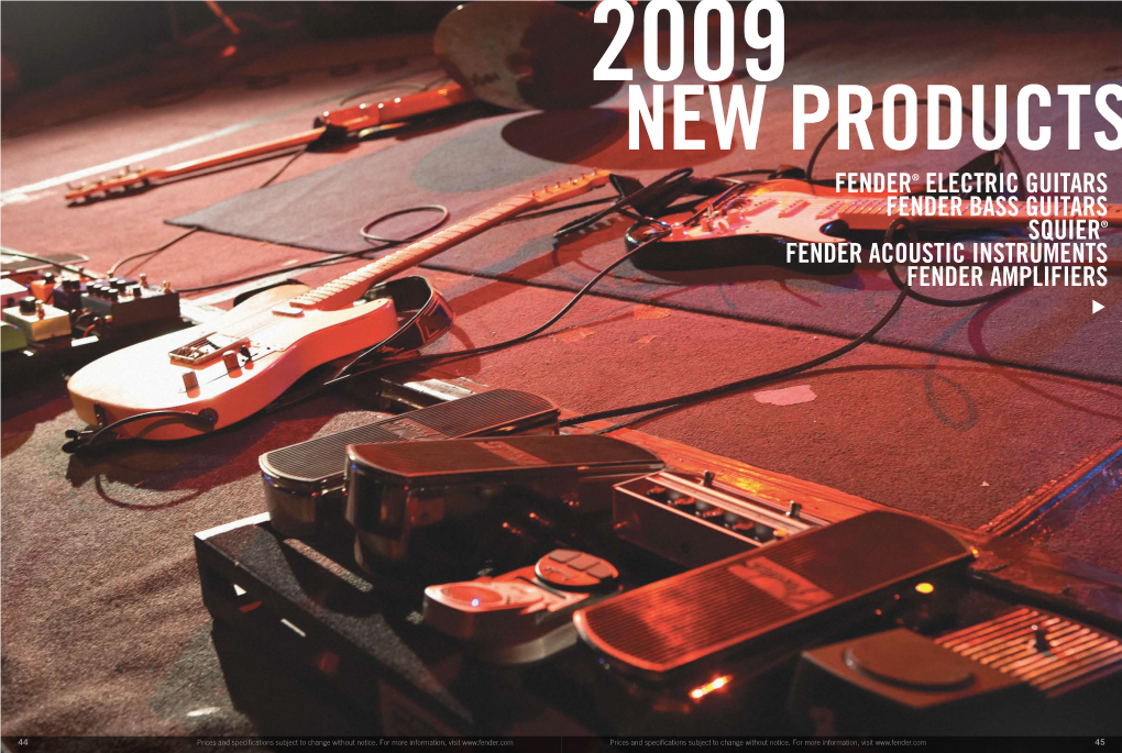 Fender® Electric Guitars Fender Bass Guitars Squier® Fender Acoustic Instruments Fender Amplifiers