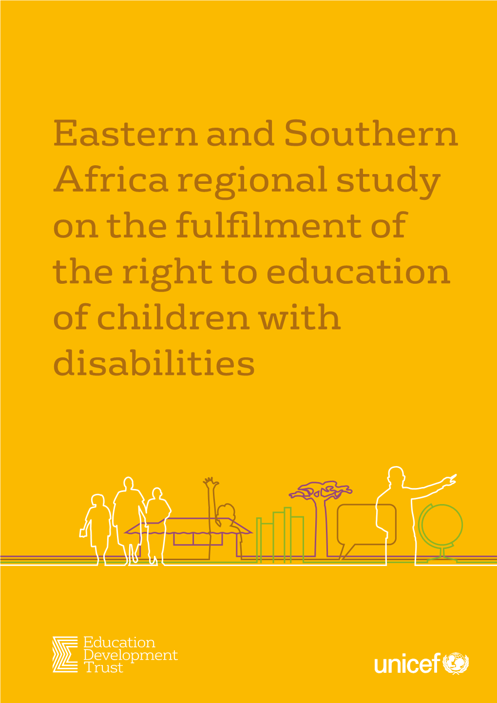 Eastern and Southern Africa Regional Study on the Fulfilment of the Right to Education of Children with Disabilities