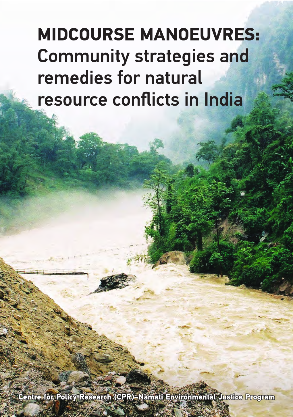 Community Strategies and Remedies for Natural Resource Conflicts in India CONTENTS