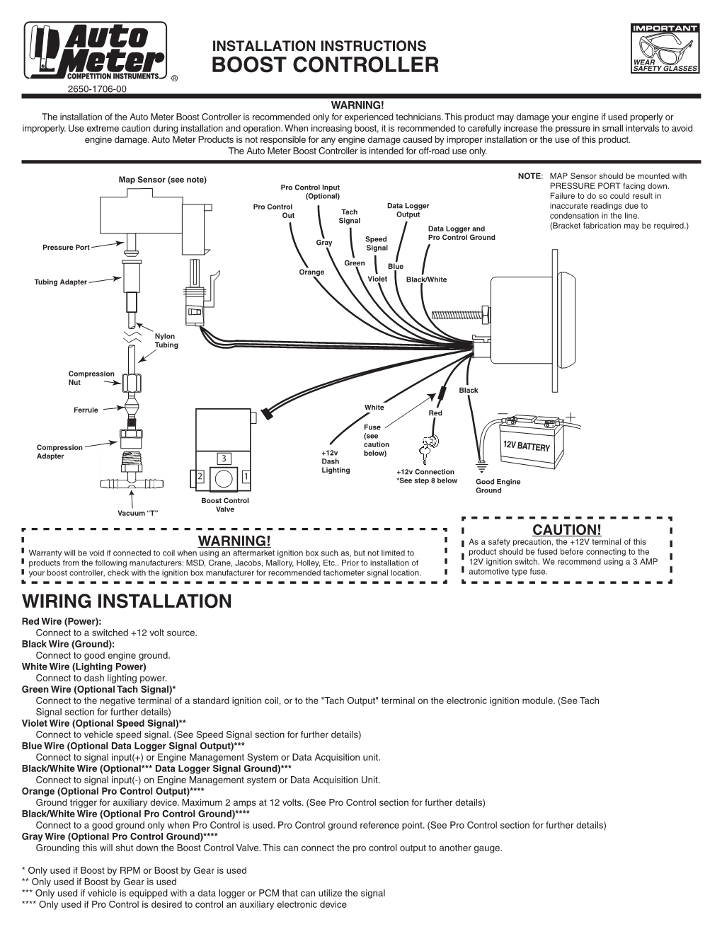 BOOST CONTROLLER ® 2650-1706-00 WARNING! the Installation of the Auto Meter Boost Controller Is Recommended Only for Experienced Technicians