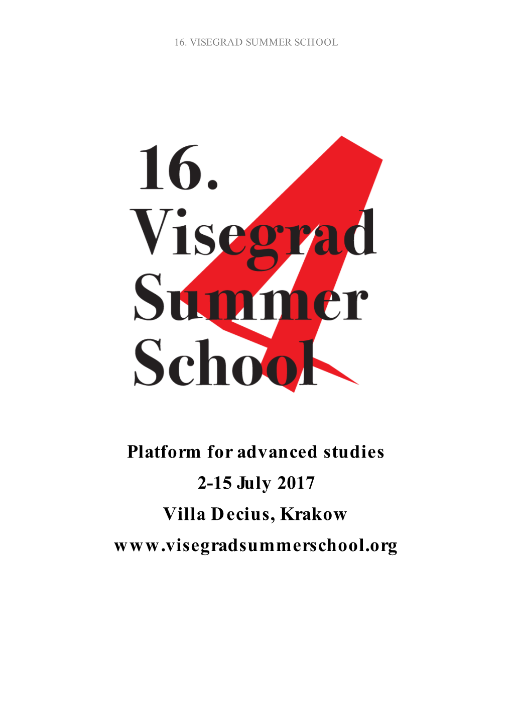 Platform for Advanced Studies 2-15 July 2017 Villa Decius, Krakow