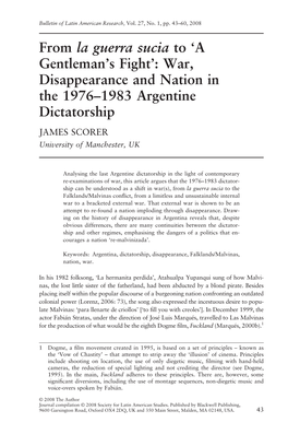 From La Guerra Sucia to ‘ a Gentleman ’ S Fight ’ : War, Disappearance and Nation in the 1976 – 1983 Argentine Dictatorship JAMES SCORER University of Manchester, UK