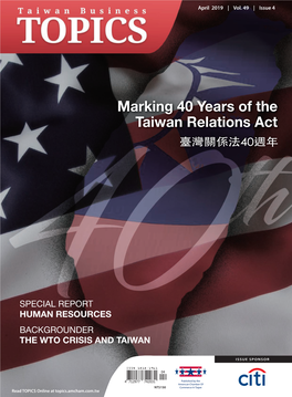 Marking 40 Years of the Taiwan Relations Act TAIWAN BUSINESS TOPICS 臺灣關係法40週年 April 2019 | April Vol