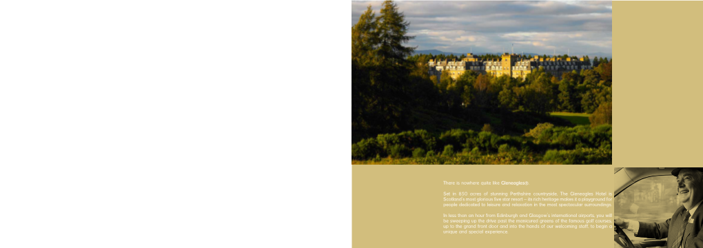 There Is Nowhere Quite Like Gleneagles®. Set in 850 Acres of Stunning Perthshire Countryside, the Gleneagles Hotel Is Scotland