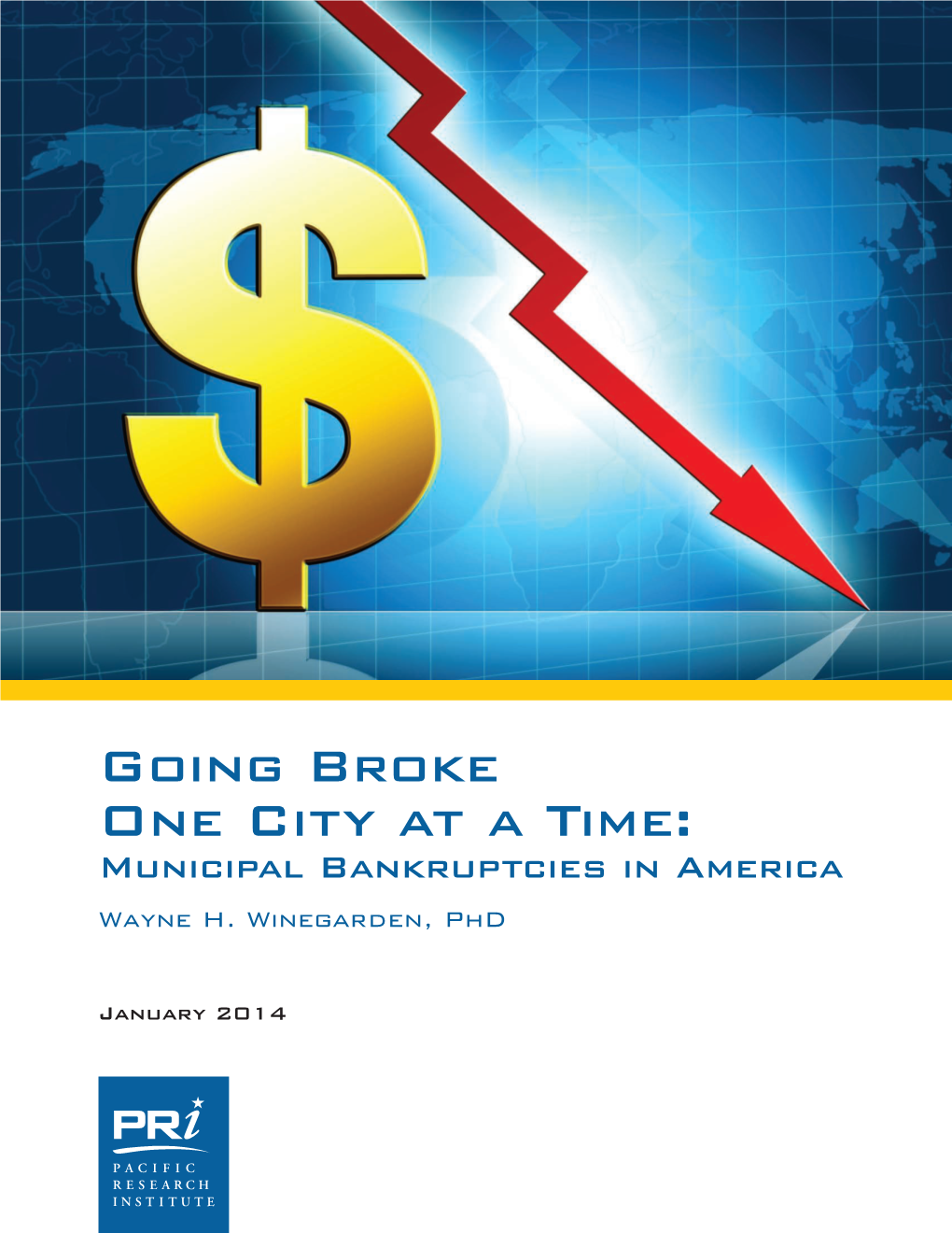 Going Broke One City at a Time: Municipal Bankruptcies in America Wayne H