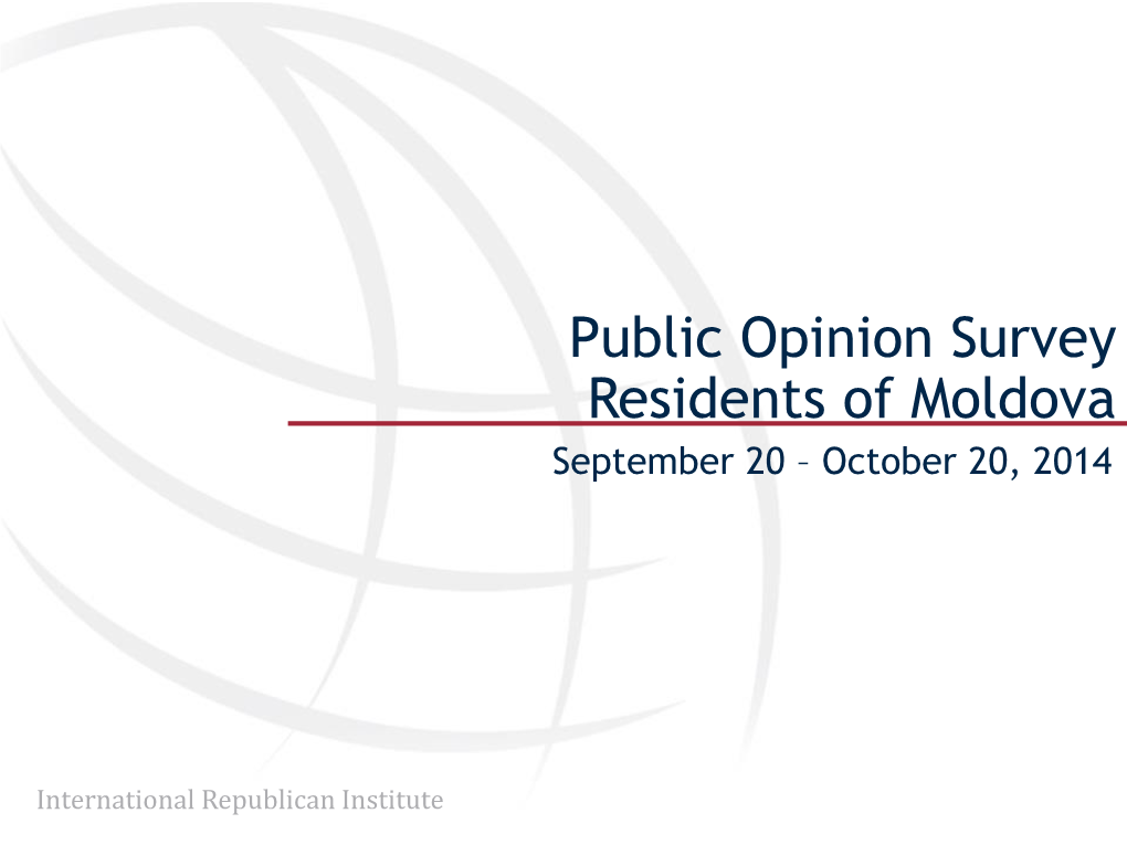 Public Opinion Survey Residents of Moldova September 20 – October 20, 2014