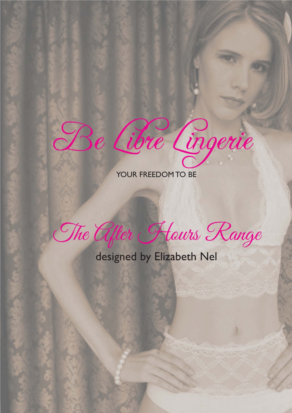 The After Hours Range Designed by Elizabeth Nel About Be Libre Lingerie