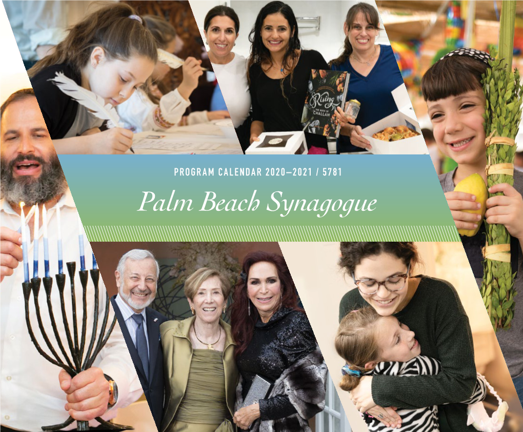 PROGRAM CALENDAR 2020–2021 / 5781 Palm Beach Synagogue Welcome to Palm Beach Synagogue