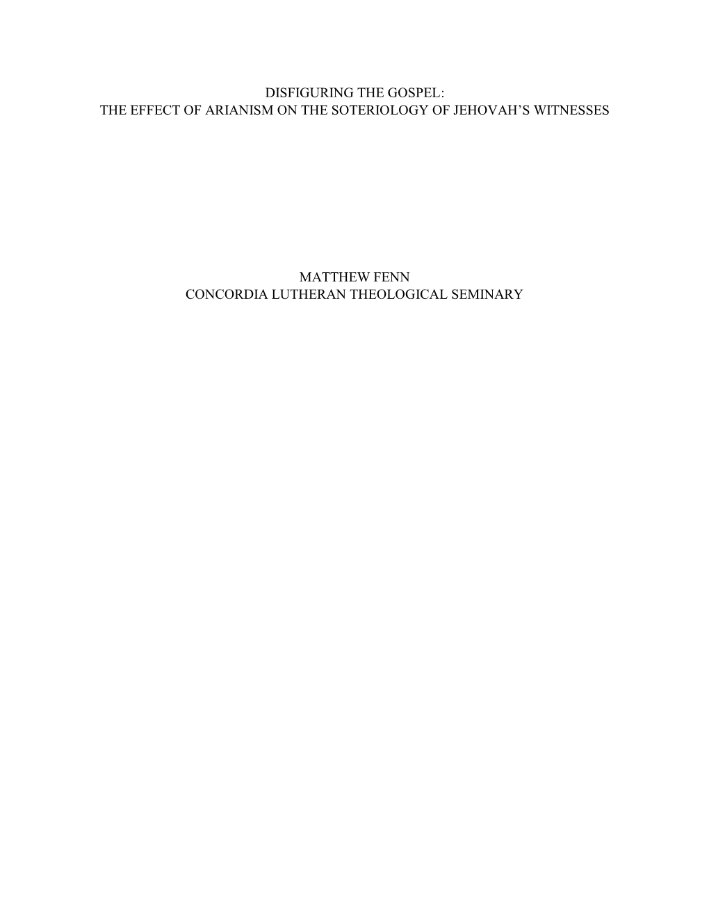 Disfiguring the Gospel: the Effect of Arianism on the Soteriology of Jehovah’S Witnesses