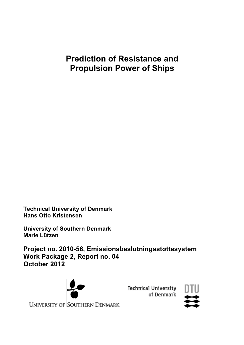 Prediction of Resistance and Propulsion Power of Ships