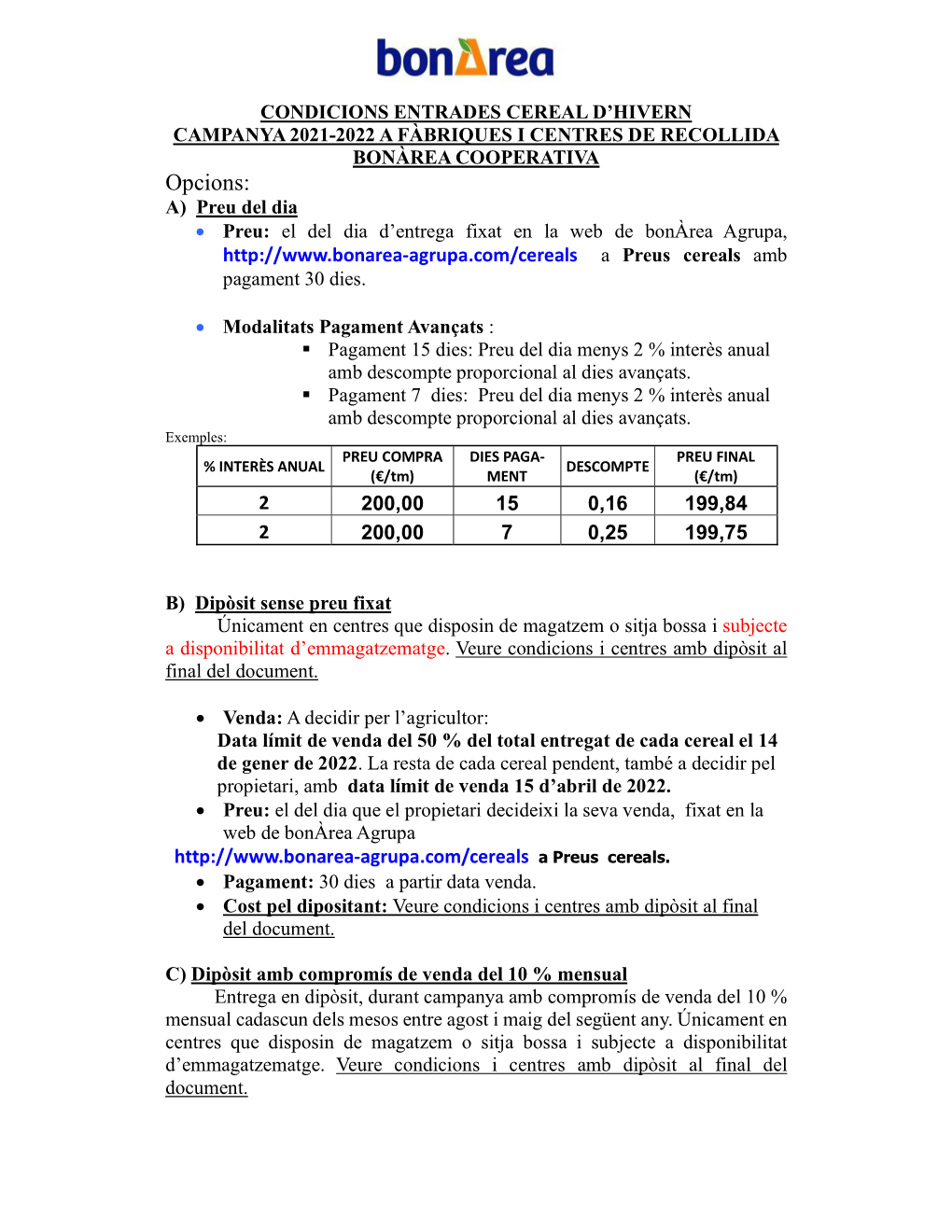 Opcions: A) Preu Del Dia  Preu: El Del Dia D’Entrega Fixat En La Web De Bonàrea Agrupa, a Preus Cereals Amb Pagament 30 Dies