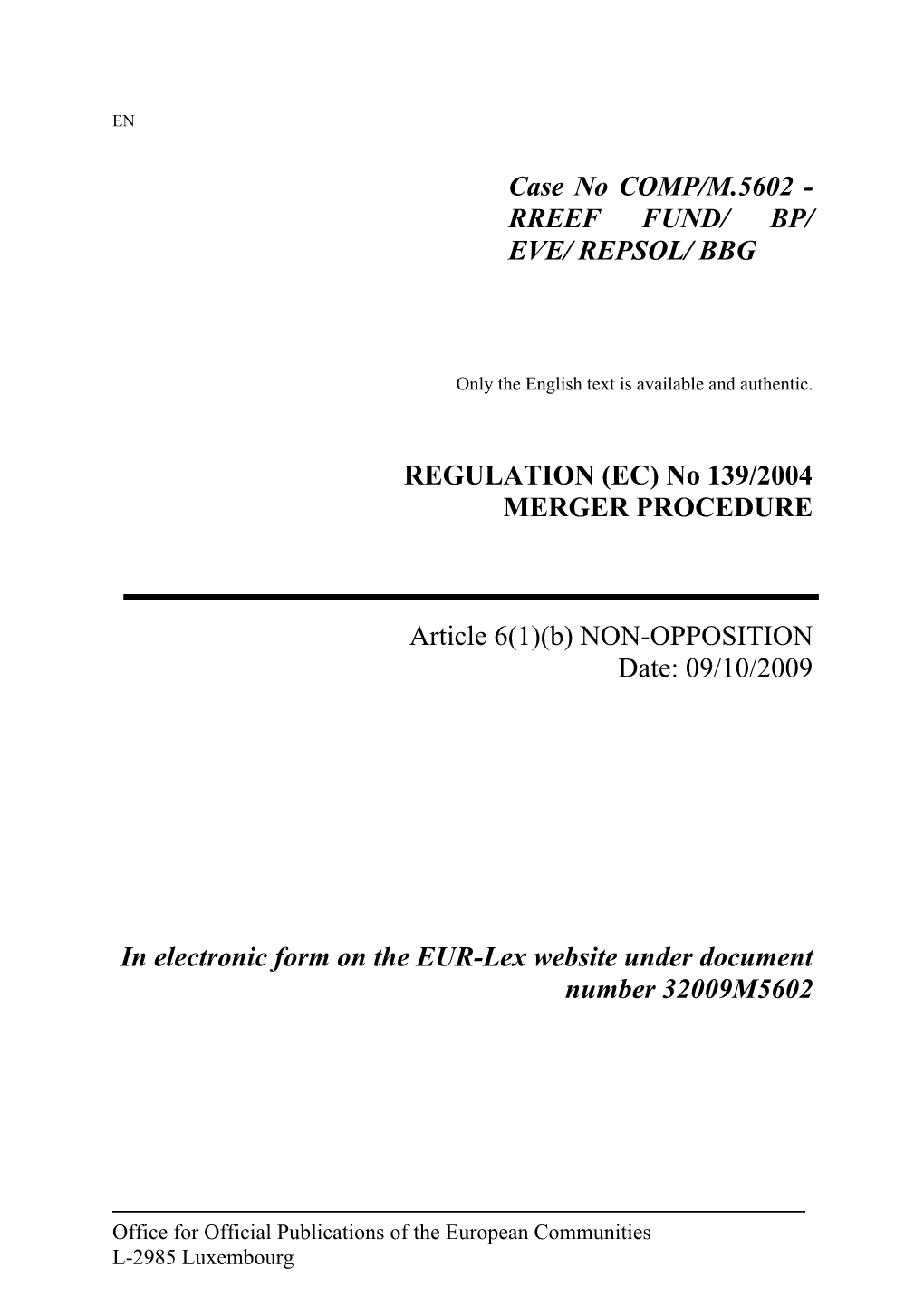 Case No COMP/M.5602 - RREEF FUND/ BP/ EVE/ REPSOL/ BBG