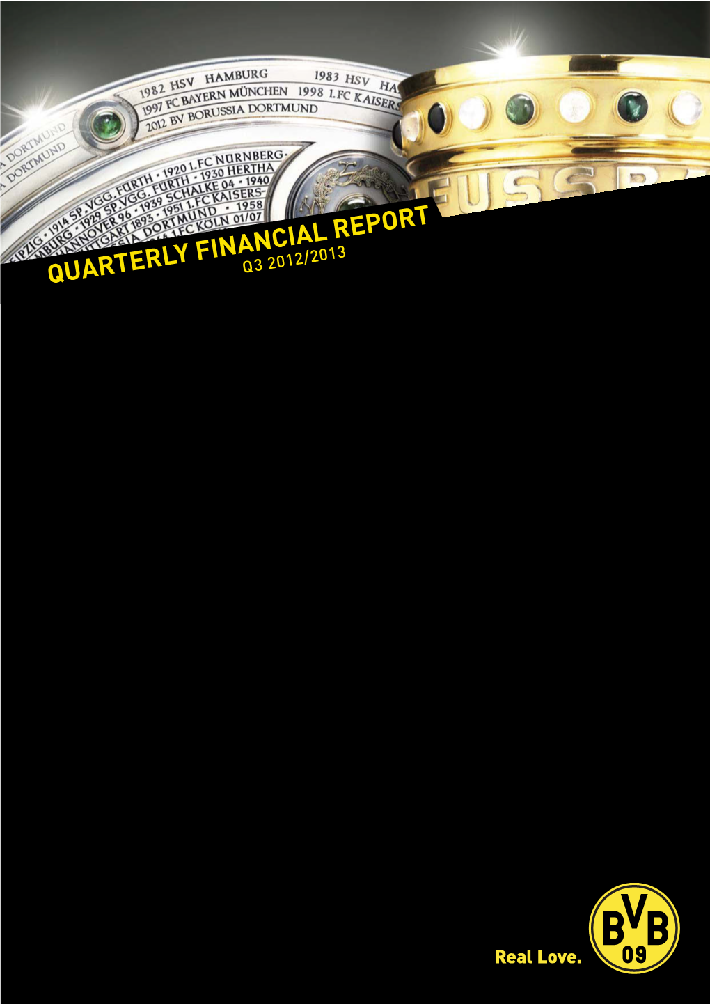 QUARTERLY FINANCIAL REPORT Q3 2012/2013 BORUSSIA DORTMUND QUARTERLY FINANCIAL REPORT from 01 January to 31 March 2013