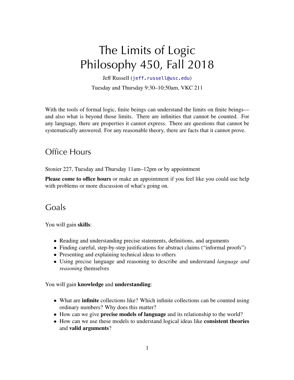 The Limits of Logic Philosophy 450, Fall 2018 Jeﬀ Russell (Jeff.Russell@Usc.Edu) Tuesday and Thursday 9:30–10:50Am, VKC 211