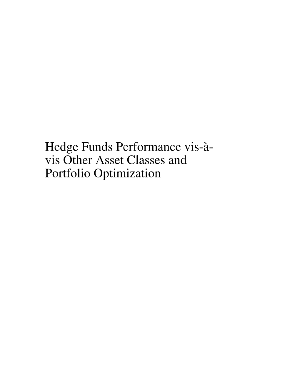 Hedge Funds Performance Vis-À- Vis Other Asset Classes and Portfolio Optimization