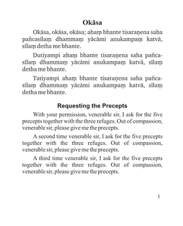 Okâsa Okåsa, Okåsa, Okåsa; Ahaÿ Bhante Tisaraùena Saha Pañcasílaÿ Dhammaÿ Yåcåmi Anukampaÿ Katvå, Sílaÿ Detha Me Bhante