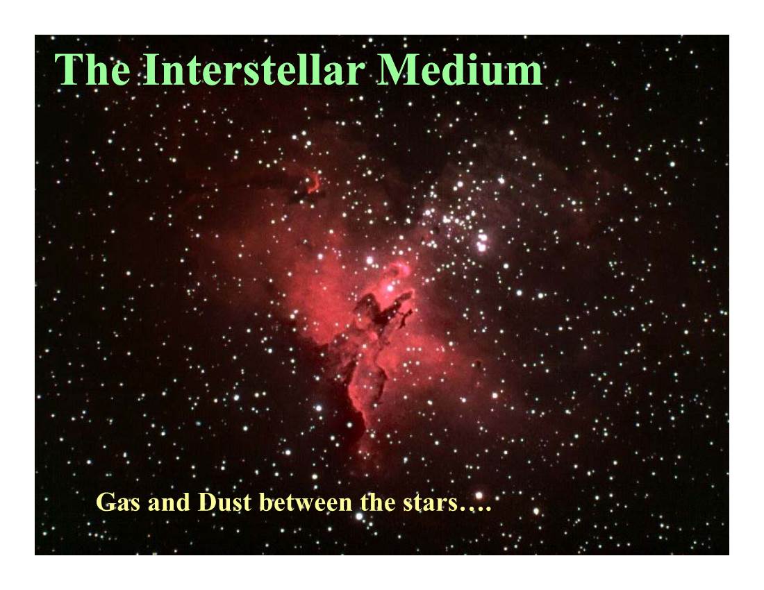 The Interstellar Medium Interstellar Medium