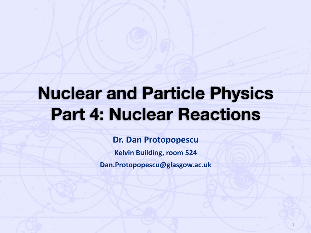 Nuclear and Particle Physics Part 4: Nuclear Reactions