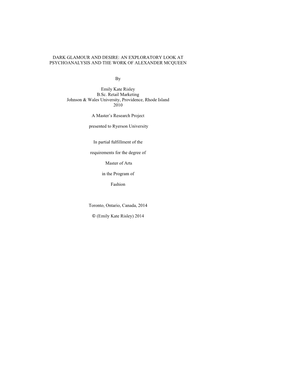 DARK GLAMOUR and DESIRE: an EXPLORATORY LOOK at PSYCHOANALYSIS and the WORK of ALEXANDER MCQUEEN by Emily Kate Risley B.Sc. Reta