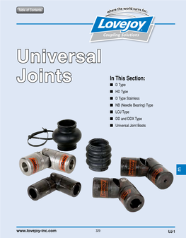 Universal Joints in This Section: ■ D Type ■ HD Type ■ D Type Stainless ■ NB (Needle Bearing) Type ■ LOJ Type ■ DD and DDX Type ■ Universal Joint Boots UJ
