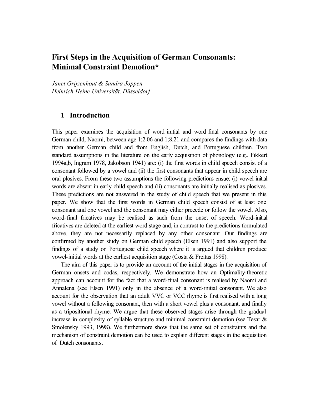 First Steps in the Acquisition of German Consonants: Minimal Constraint Demotion*