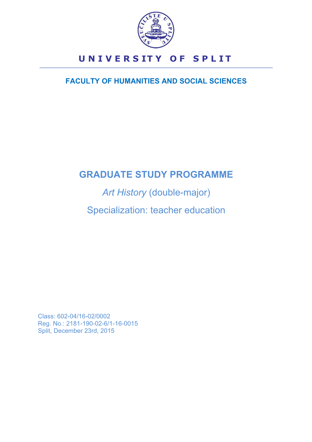 GRADUATE STUDY PROGRAMME Art History (Double-Major) Specialization: Teacher Education