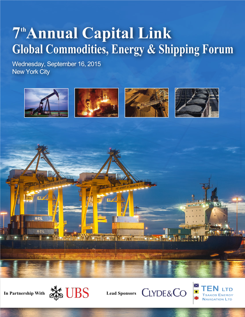 7Thannual Capital Link Global Commodities, Energy & Shipping Forum Wednesday, September 16, 2015 New York City