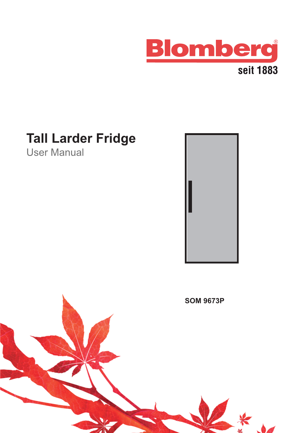 Tall Larder Fridge User Manual Info@Blomberginternational.Com
