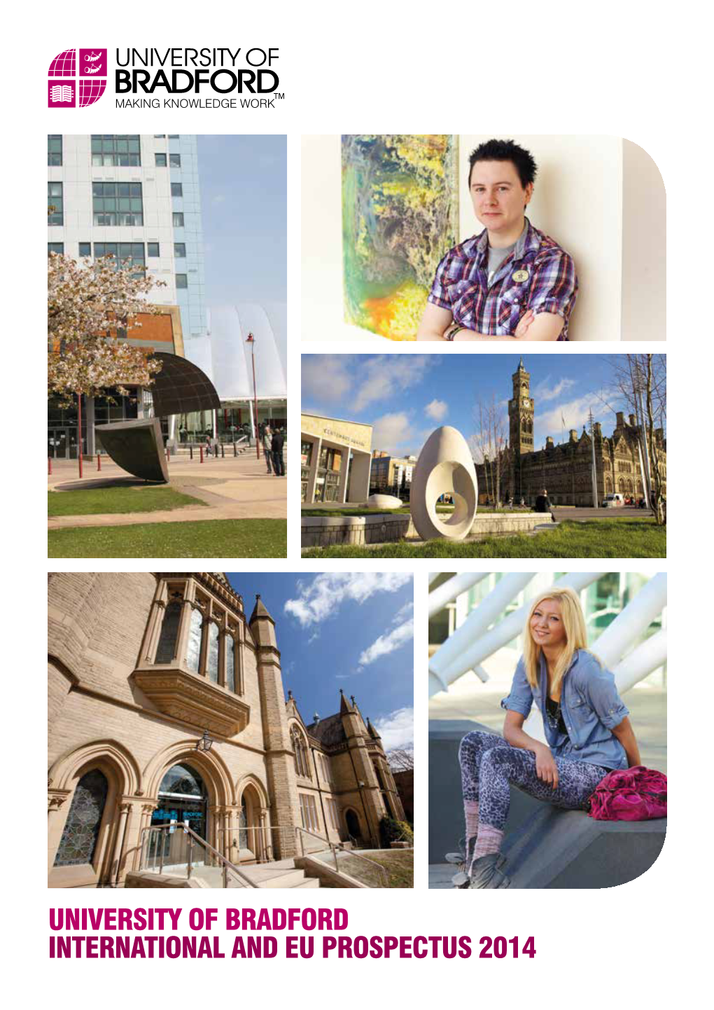 University of Bradford International and Eu Prospectus 2014 University of Bradford International and Eu Prospectus 2014