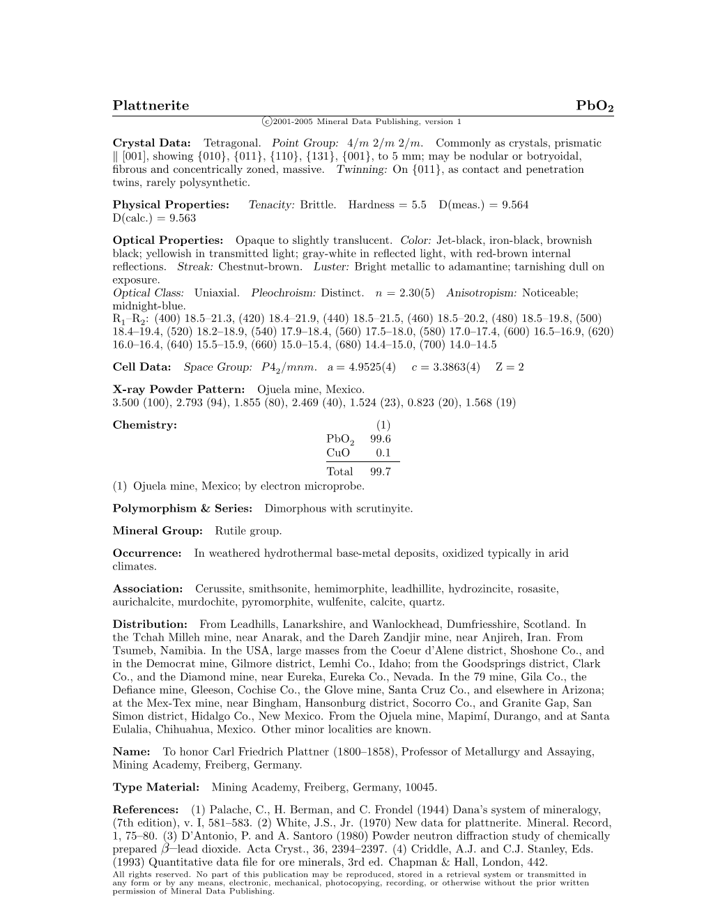 Plattnerite Pbo2 C 2001-2005 Mineral Data Publishing, Version 1 Crystal Data: Tetragonal