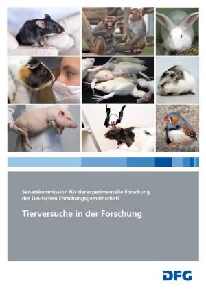 Tierversuche in Der Forschung Senatskommission Für Tierexperimentelle Forschung Der Deutschen Forschungsgemeinschaft Tierversuche in Der Forschung 3 ﻿ 2