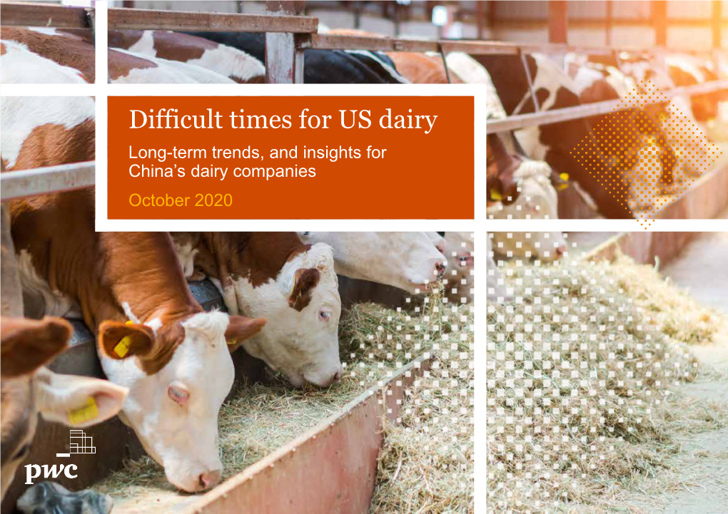Difficult Times for US Dairy Long-Term Trends, and Insights for China’S Dairy Companies October 2020 Table of Contents