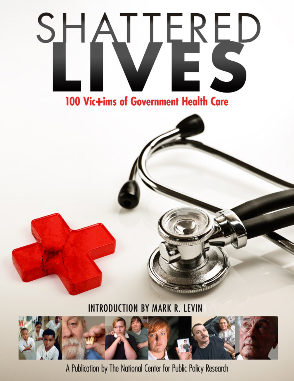 SHATTERED LIVES: 100 Victims of Government Health Care