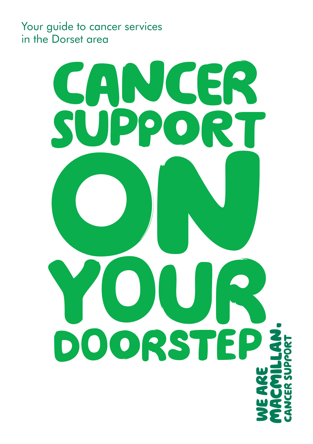 Your Guide to Cancer Services in the Dorset Area We’Re Here for You