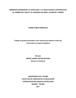 Memorias Quebradas: El Bogotazo Y La Nueva Novela Histórica En El Crimen Del Siglo Y El Incendio De Abril, De Miguel Torres