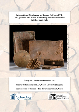 International Conference on Roman Brick and Tile Past, Present and Future of the Study of Roman Ceramic Building Materials