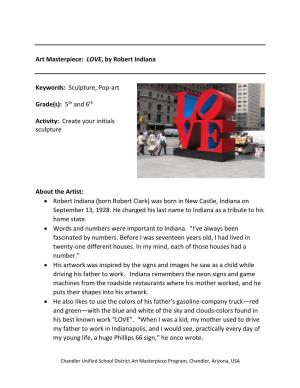 Art Masterpiece: LOVE, by Robert Indiana Keywords: Sculpture, Pop-Art Grade(S): 5Th and 6Th Activity: Create Your Initials Scul