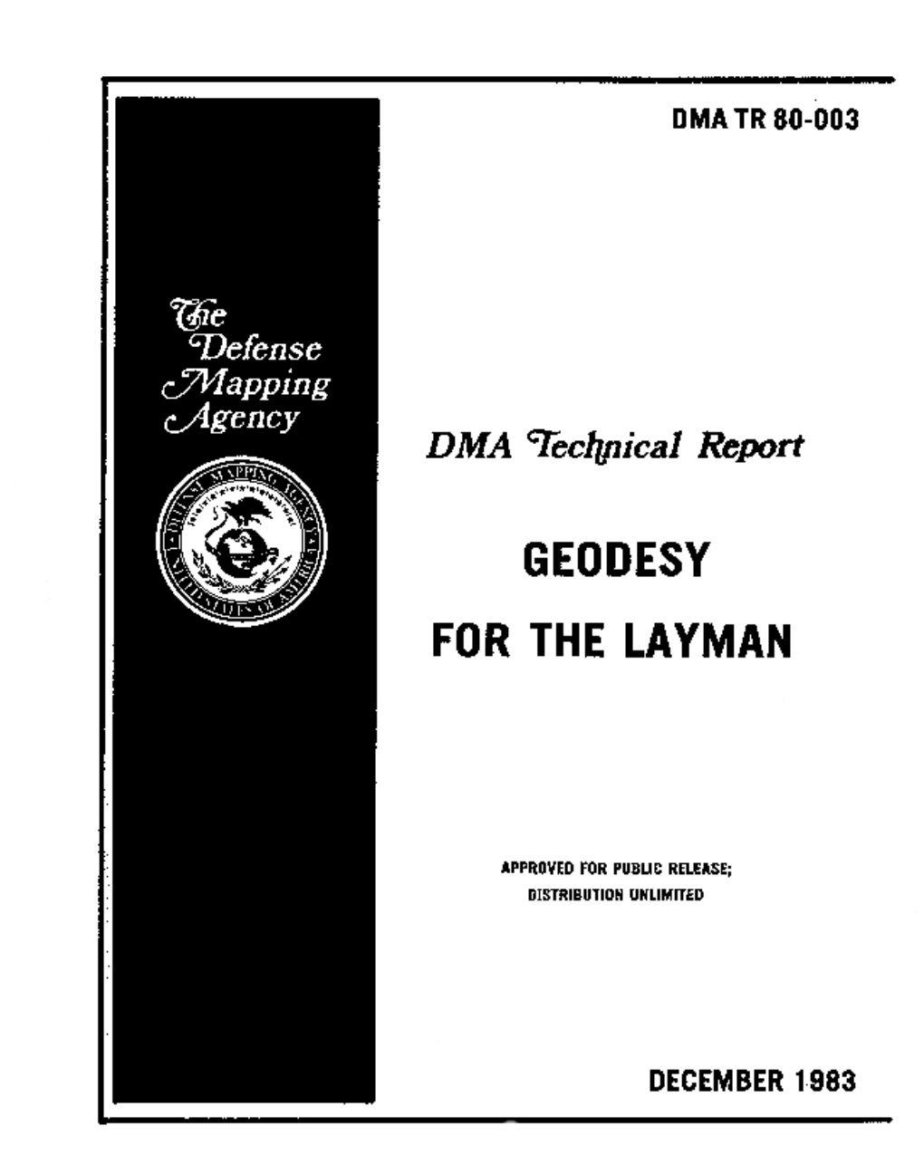GEODESY for the LAYMAN DEFENSE MAPPING AGENCY BUILDING 56 U S NAVAL OBSERVATORY DMA TR 80-003 WASHINGTON D C 20305 16 March 1984